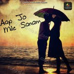 Aap Jo Mile Sanam - Gufy Song Download